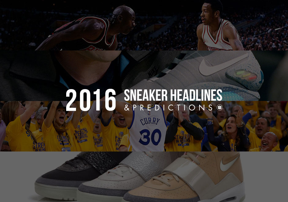 14 Sneaker Headlines And Predictions For 2016