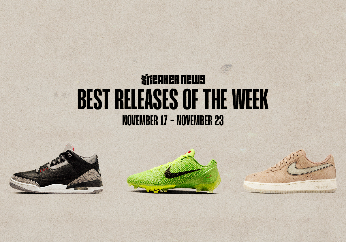 Jordan 3 "Black Cement," Kobe 6 "Grinch" Cleats And All Of This Week's Best Releases