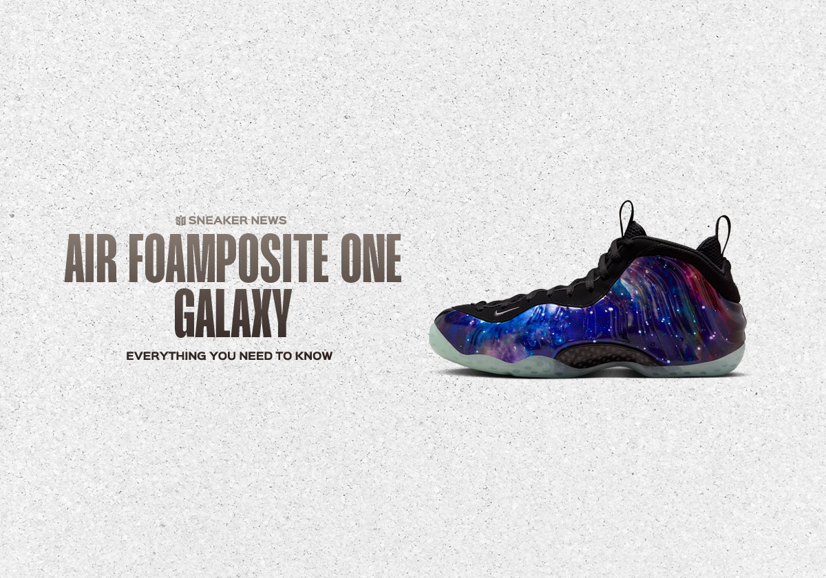 Everything You Need To Know About The Nike Foamposite "Galaxy"
