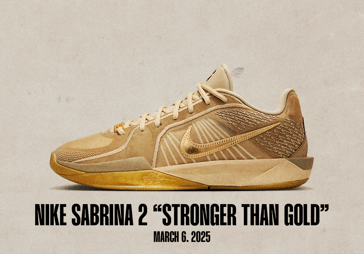 Sneaker Releases March 2 March 8 Nike Sabrina 2 Stronger Than Gold
