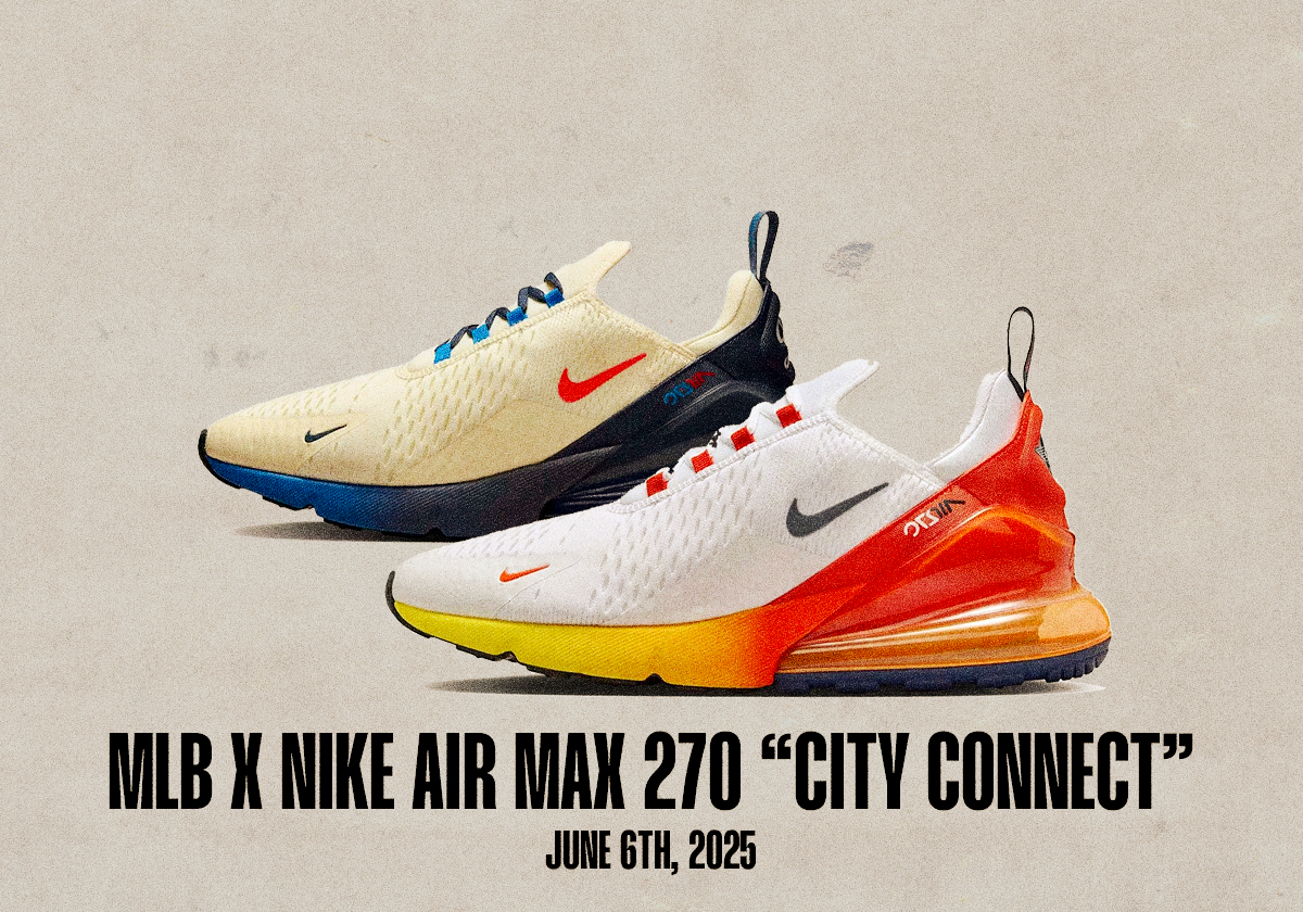 Sneaker Releases June 1 June 7 2025 Nike Air Max 270 City Connect