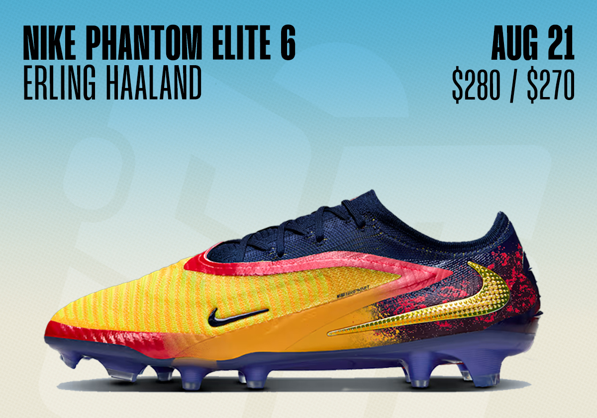 Sneaker Releases August 17 August 23 2025 Erling Haaland Nike Phantom Elite 6