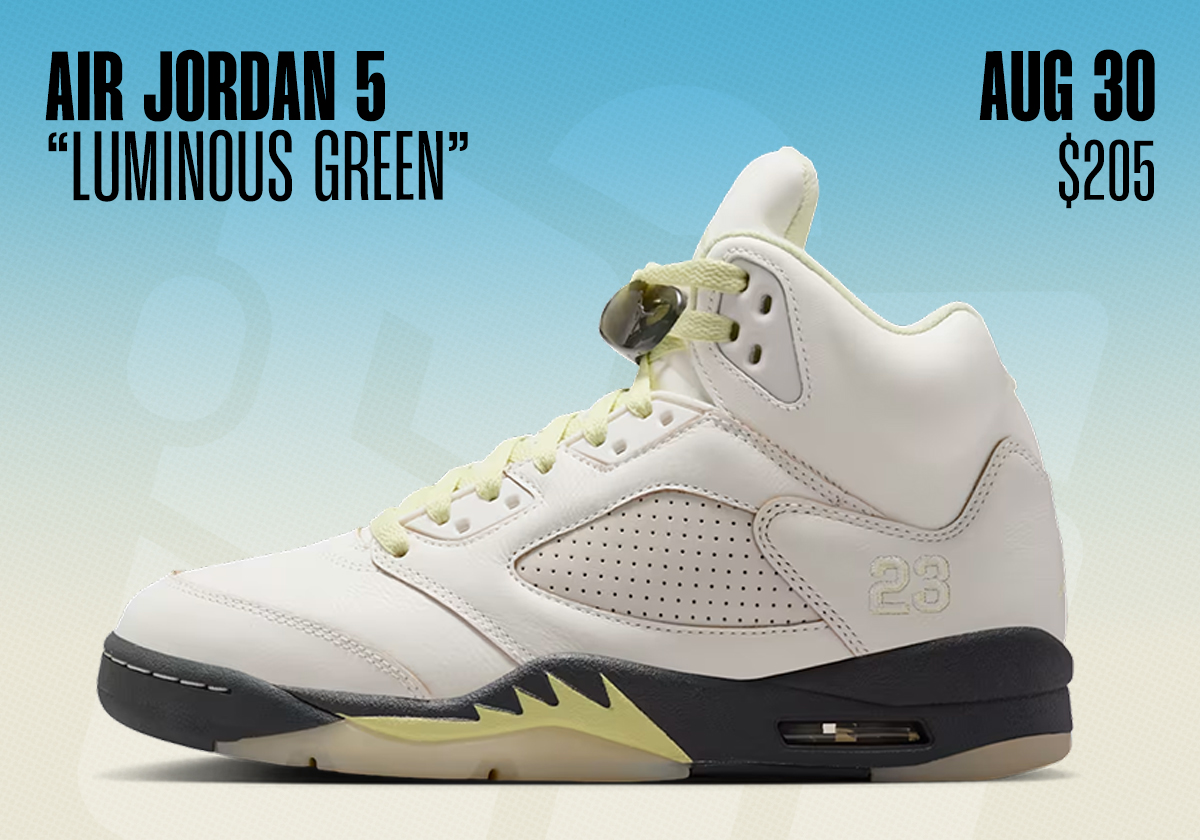 Sneaker Releases August 24 August 30 2025 Air Jordan 5 Luminous Green