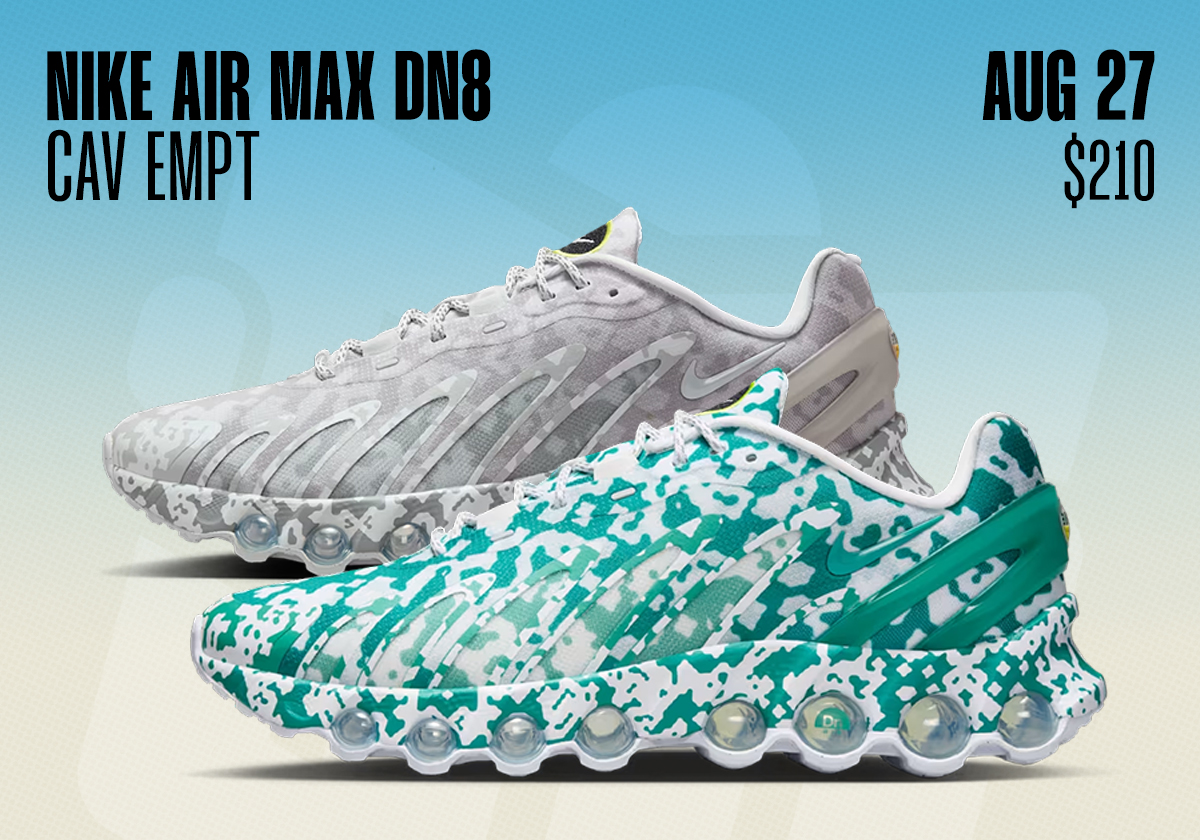 Sneaker Releases August 24 August 30 2025 Nike Air Max Dn8 Cav Empt